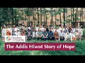 The Addis Hiwot Story of Hope