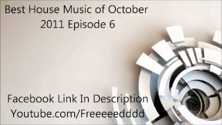 Best House Music of October 2011 (Episode 6)