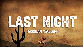 Morgan Wallen - Last Night (Lyrics)