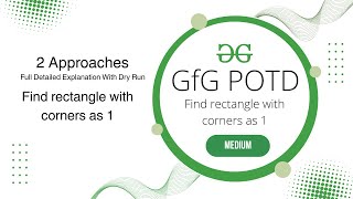 Famous Find rectangle with corners as 1 | GfG POTD | 28-05-2025 | GfG Problem of the day | GeeksforGeeks Net Worth