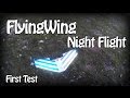 Flying Wing Night Test Flight. Super Gliding and Stability!