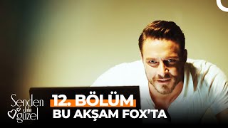 Senden Daha Güzel 12 . Bölüm Bu Akşam 20.00Da Foxta