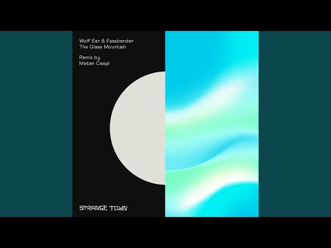 Wolf Ear, Fassbender, Matan Caspi - The Glass Mountain - Matan Caspi Remix