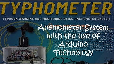 Typhometer: Typhoon Warning & Monitoring using Anemometer System w/ Arduino - STEM Research Project
