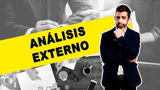 Cómo hacer el Análisis EXTERNO de una Empresa