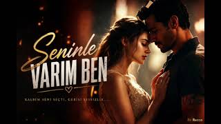 Seni̇nle Varim Ben ~,Duygulara Dokunan Şarkılar ~ By Recco