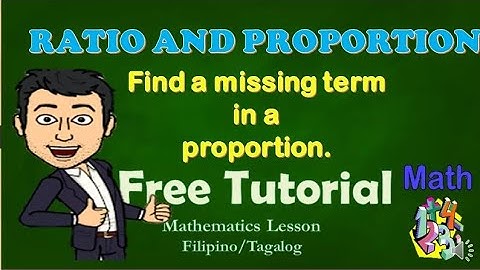 RATIO AND PROPORTION// Finding missing term// Free Tutorial// Tagalog