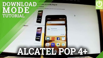 Download Mode ALCATEL Pop 4+ - Enter / Exit Download Mode