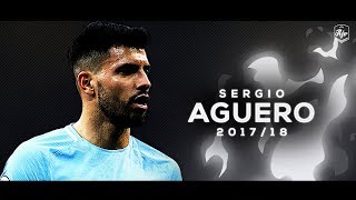 Sergio Agüero 2017/18 - Skills & Goals | HD Sergio Agüero 2017/18 - Skills & Goals | HD