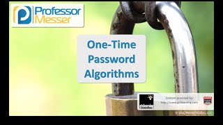 One-time Password Algorithms - CompTIA Security+ SY0-401: 5.2