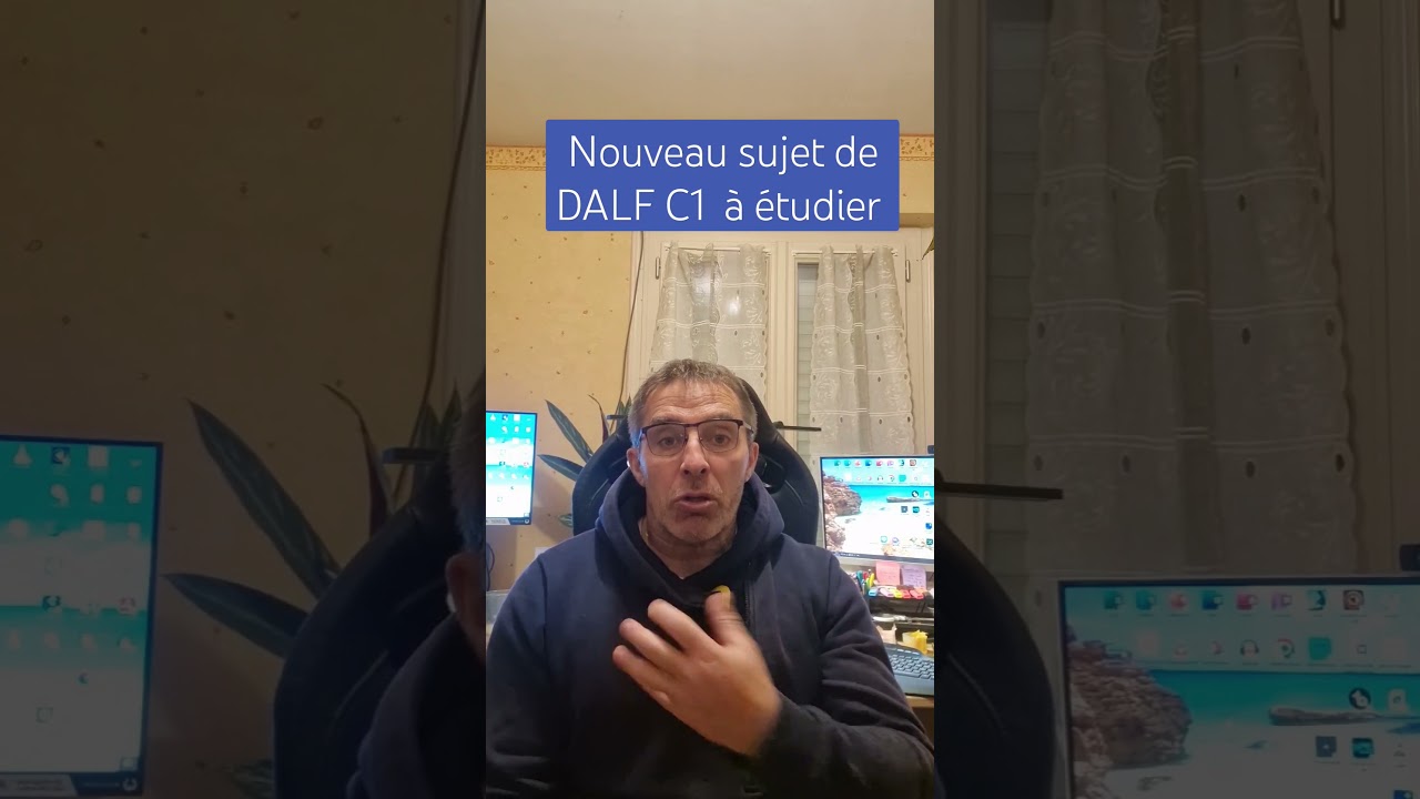 DALF C1   Nouveau sujet tombé à l'examen   Préparez-vous.