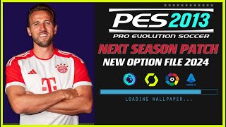 PES 2013 | NEW OPTION FILE NEXT-SEASON-PATCH 23-2024 | 8/20/23 | PC