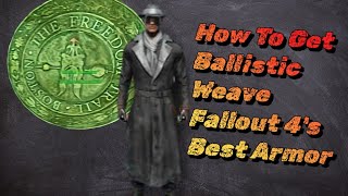 How To Get Ballistic Weave Armor In Fallout 4 ( Most Powerful Armor In Game)