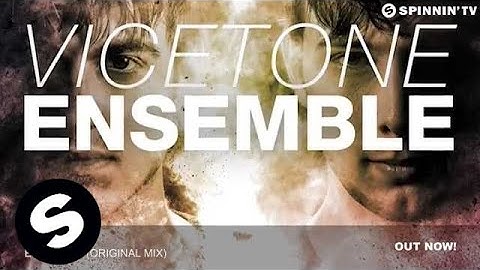 Vicetone - Ensemble (Original Mix)