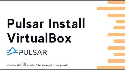 Apache Pulsar Installation - Installing VirtualBox