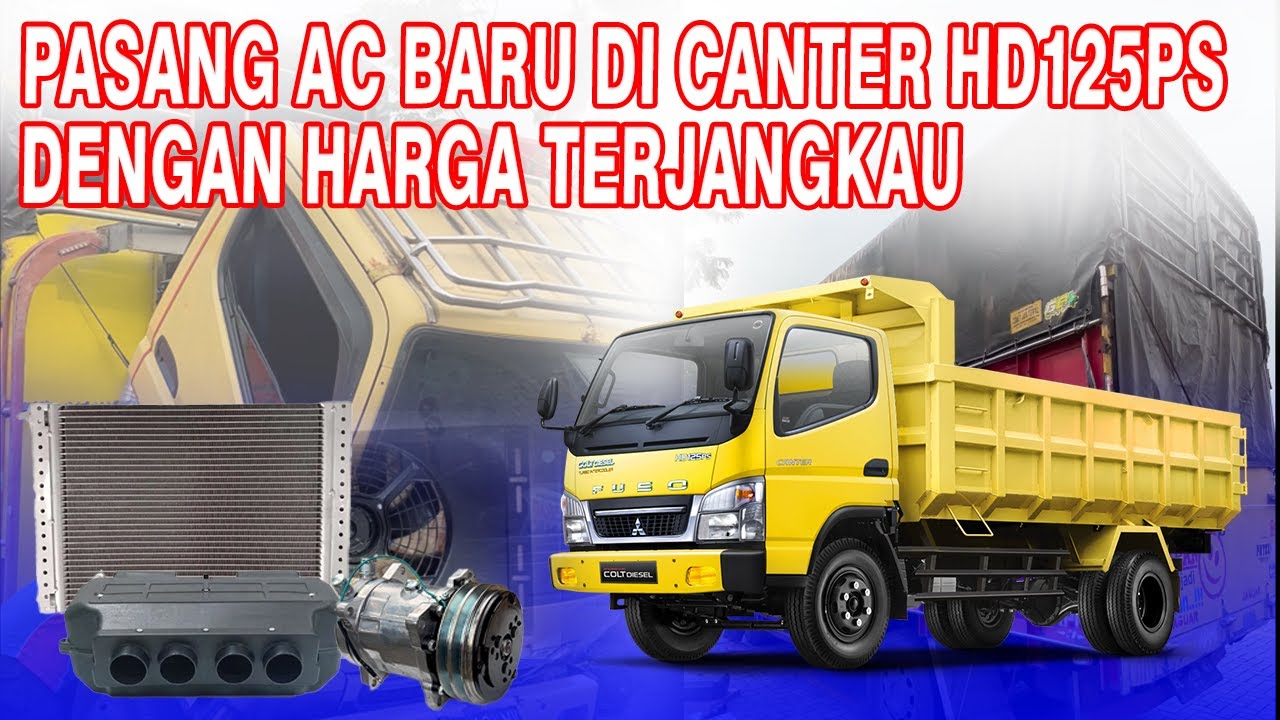 PASANG AC BARU DENGAN HARGA TERJANGKAU DI FUSO CANTER HD 125 PS  | PASANG AC BARU TRUCK CANTER