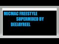 MICMAC FREESTYLE SUPERMIXED BY DEEJAYREEL