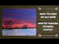 How to paint an old barn in acrylic- snow acrylic painting tutorial- winter sunset painting tutorial