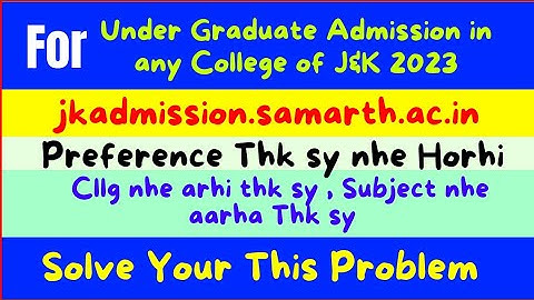 Registration for College Admission (Preference Nhe Horhi, Cllg Nhe show Horhi) Jk admission Samarth