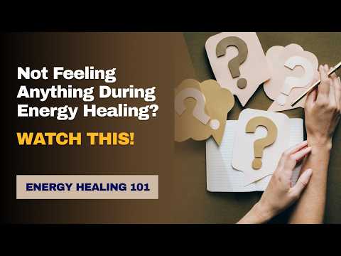 Not feeling anything during an Energy Healing Session?