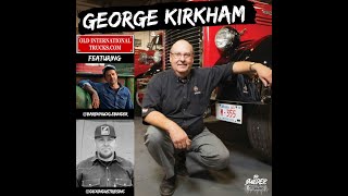 📹 George Kirkham - OldInternationalTrucks.com (feat. @BareKnuckleBinder and @dickindustriesinc)