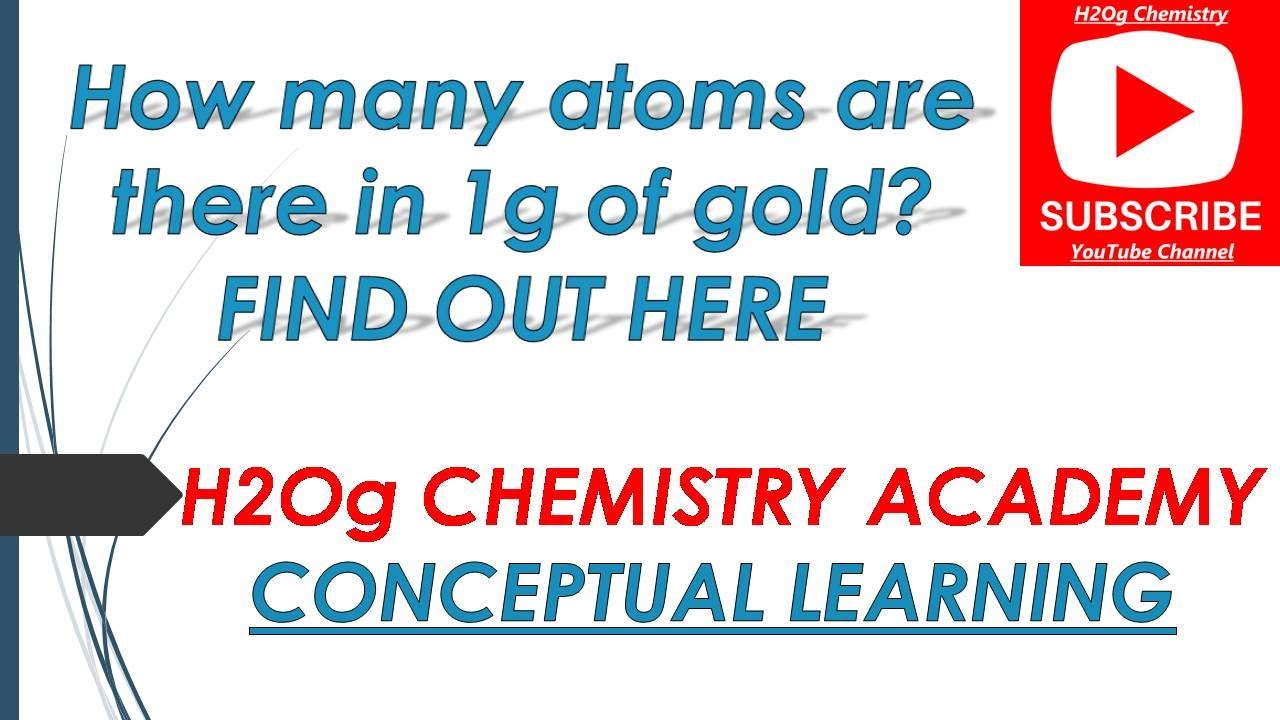 How Many Atoms Are There In 1G Of Gold