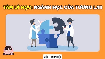 Học ngành Tâm lý học ra trường làm gì? | Nguyễn Hà Thành | HƯỚNG NGHIỆP