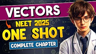 Vectors ONESHOT REVISION 🔥| Vectors For Physics Class 11 NEET