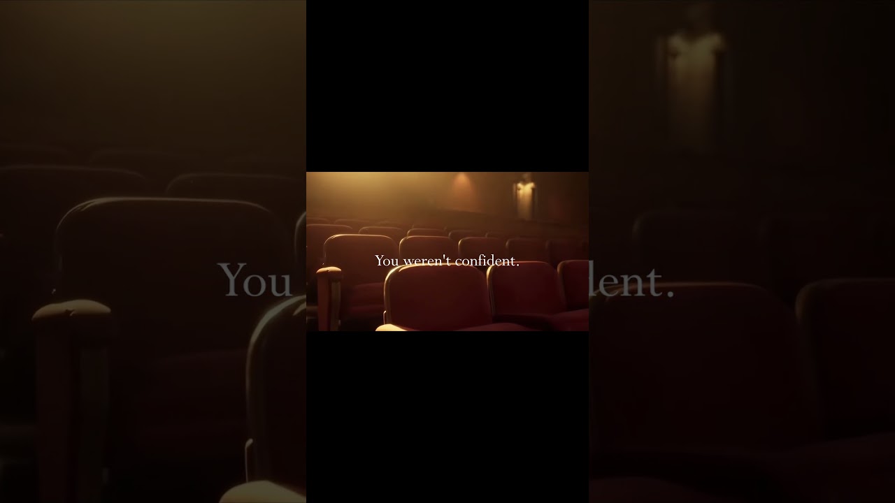 You weren't confident.