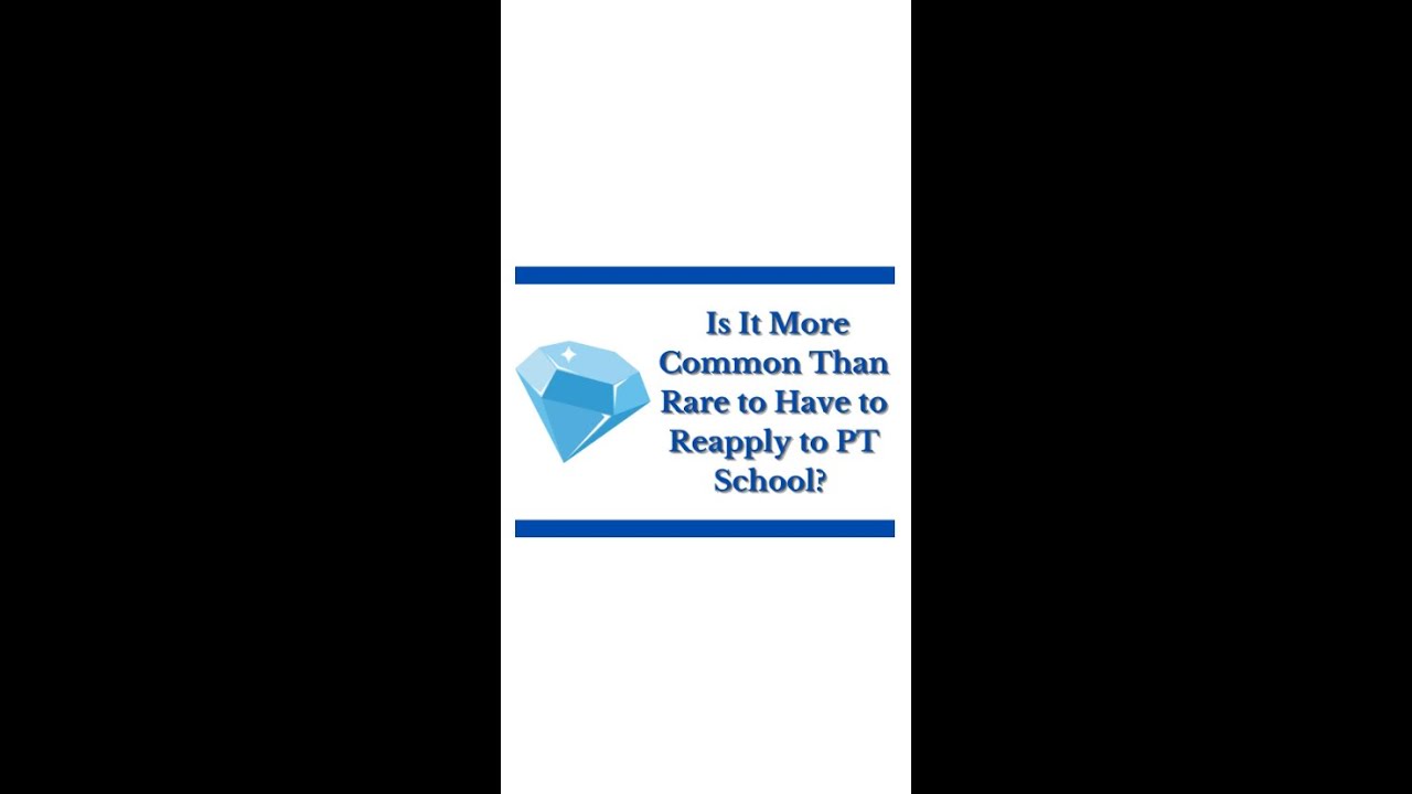 Is it more common or rare to reapply to PT School?