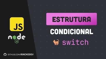 Estrutura condicional Switch - 10 - Curso de javascript em NodeJs