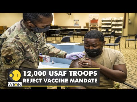 12,000 USAF personnel reject Penatgon's vaccine mandate | Unvaccinated troops face expulsion | WION 