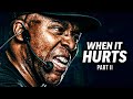 WHEN IT HURTS II - Best Motivational Speech Video (Featuring Coach Pain)