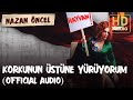 Nazan Öncel - Korkunun Üstüne Yürüyorum (Official Audio)