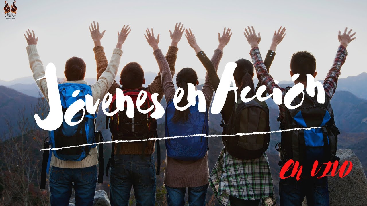 🔴 Celebración en VIVO | Jóvenes en acción | Renacer Dios de Pactos | 18 ...