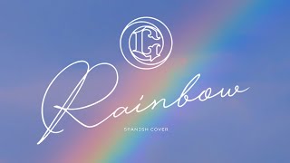 GF ~ RAINBOW ~ Spanish Cover by L2L