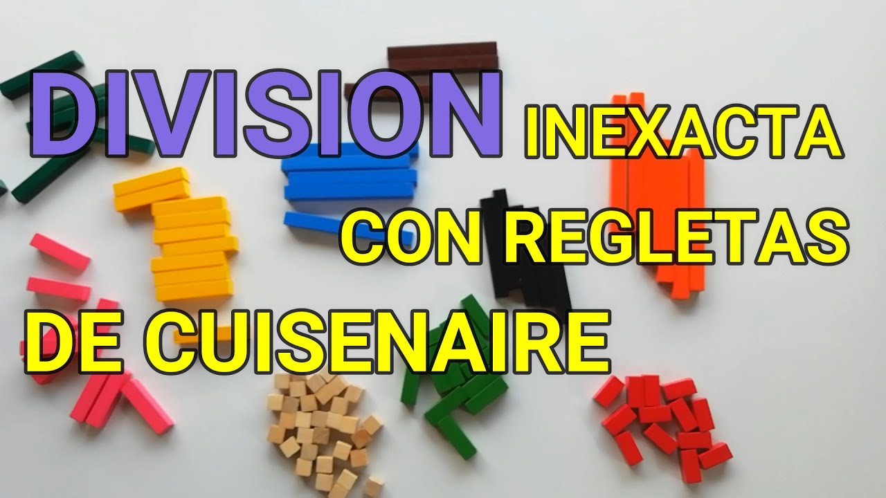 DIVISION INEXACTA con regletas de Cuisenaire