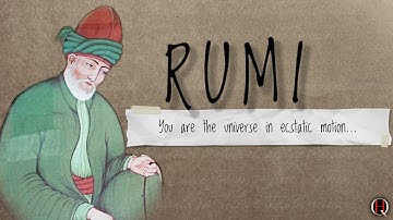 Rumi : You are the universe in ecstatic motion...