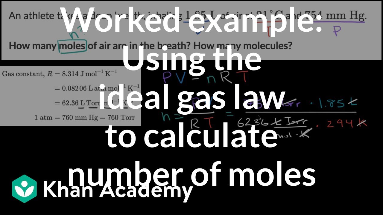 Using The Ideal Gas Law To Calculate Number Of Moles Worked Example Video Khan Academy