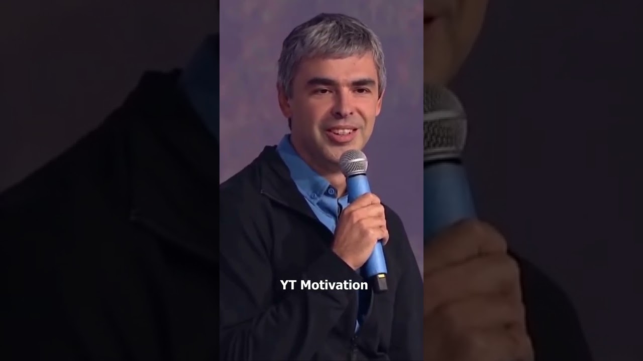 Motivational Speech By Larry Page 