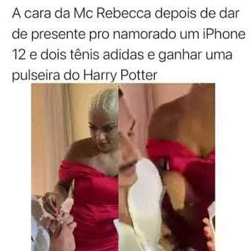 Mc rebeca que ganhou de presente uma posseira do Harry Potter do namorado