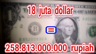 TERUNGKAP! 18 juta dollar berapa rupiah