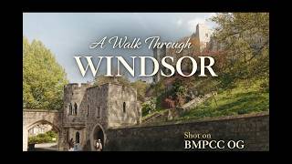 Windsor – A Cinematic Walk (BMPCC OG)