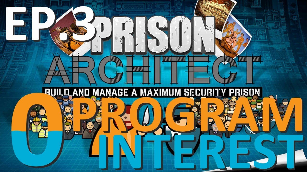 🔴0 Program Interest?? | Prison Architect Ep.3 - YouTube