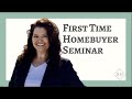 First Time Homebuyer Buyer Seminar   2023