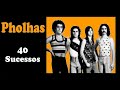 P.H.O.L.H.A.S  - 40 Sucessos