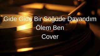 Gide Gide Bir Söğüde Dayandım Ölem Ben Electro Rock Türkü Cover