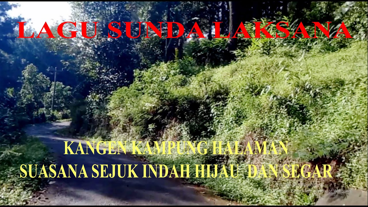LAGU SUNDA LAKSANA KANGEN KAMPUNG HALAMAN SUASANA SEJUK INDAH DAN SEGAR