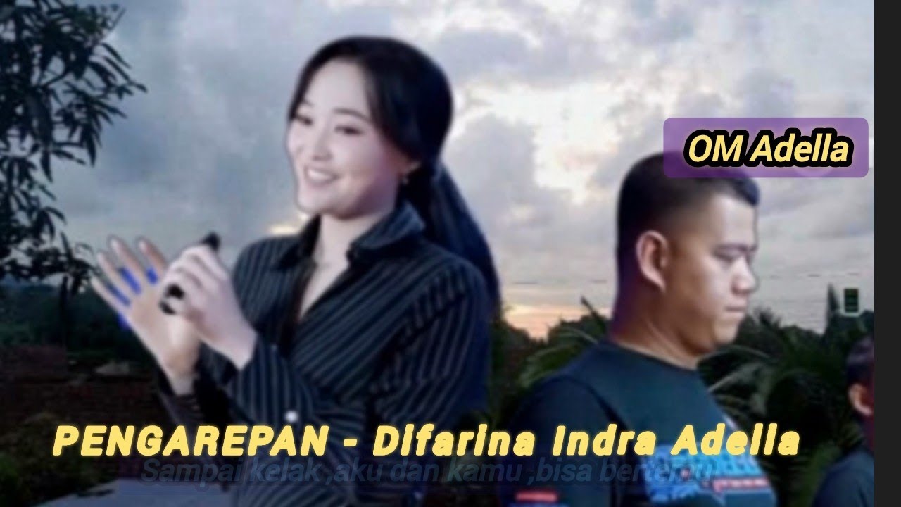 PENGAREPAN - Difarina Indra Adella - OM ADELLA #adella 