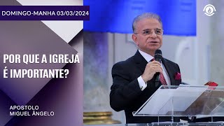 Por que a Igreja é importante? Domingo – 03/03/2024